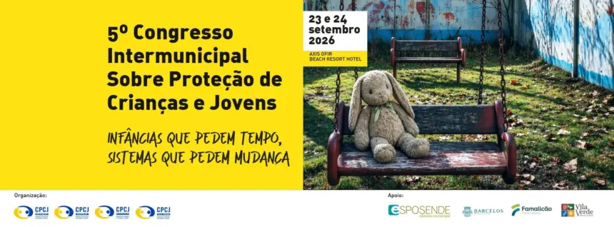 Congresso sobre proteção de crianças e jovens decorre em Fão Cartaz do 5.º Congresso Intermunicipal sobre Proteção de Crianças e Jovens, que decorre em Fão nos dias 23 e 24 de setembro.